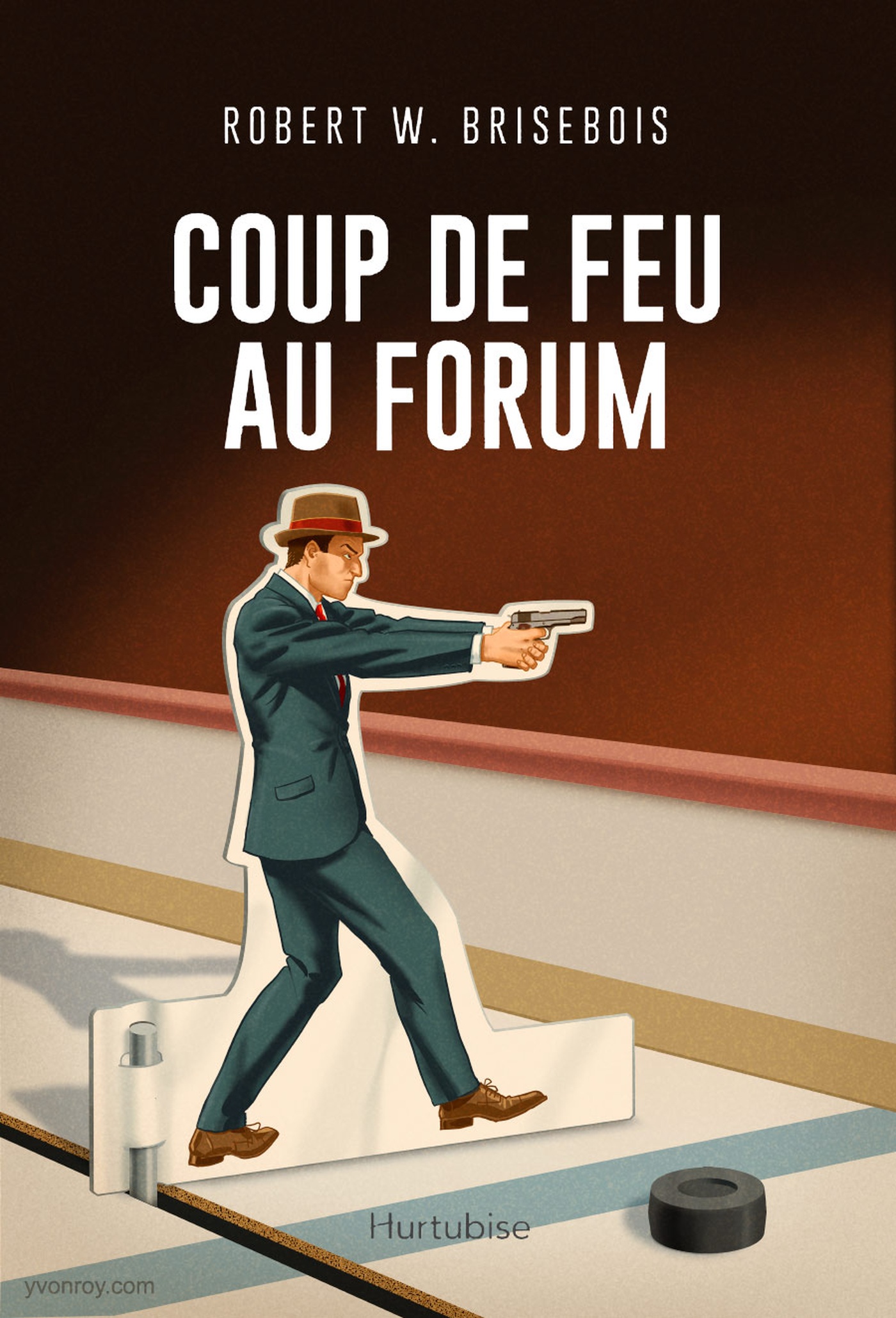 YvonRoy - Coup de feu au forum, Hurtubise